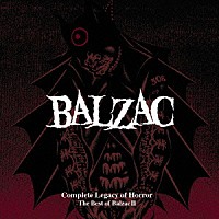 ＢＡＬＺＡＣ「 ＣＯＭＰＬＥＴＥ　ＴＡＬＥＳ　ＯＦ　ＨＯＲＲＯＲ：　ＴＨＥ　ＢＥＳＴ　ＯＦ　ＢＡＬＺＡＣ　Ⅱ」