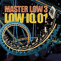 ＬＯＷ　ＩＱ　０１「 ＭＡＳＴＥＲ　ＬＯＷ　３」