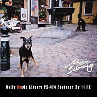 ＴＧＭＸ「 Ｍｕｓｉｃ　Ｌｉｂｒａｒｙ」