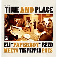 Ｅｌｉ　“Ｐａｐｅｒｂｏｙ”　Ｒｅｅｄ　ｍｅｅｔｓ　Ｔｈｅ　Ｐｅｐｐｅｒ　Ｐｏｔｓ「 Ｔｉｍｅ　ａｎｄ　Ｐｌａｃｅ」