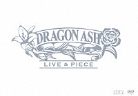 Ｄｒａｇｏｎ　Ａｓｈ「 ＬＩＶＥ　＆　ＰＩＥＣＥ」