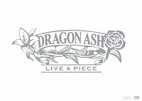 Ｄｒａｇｏｎ　Ａｓｈ「 ＬＩＶＥ　＆　ＰＩＥＣＥ」