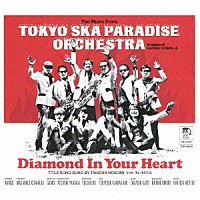 ＴＯＫＹＯ　ＳＫＡ　ＰＡＲＡＤＩＳＥ　ＯＲＣＨＥＳＴＲＡ「 Ｄｉａｍｏｎｄ　Ｉｎ　Ｙｏｕｒ　Ｈｅａｒｔ」