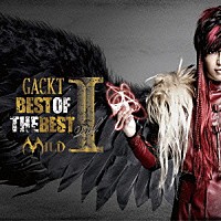 ＧＡＣＫＴ「 ＢＥＳＴ　ＯＦ　ＴＨＥ　ＢＥＳＴ　Ｖｏｌ．Ⅰ　ＭＩＬＤ」