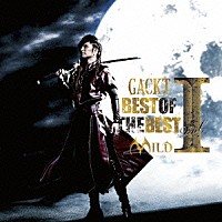 ＧＡＣＫＴ「 ＢＥＳＴ　ＯＦ　ＴＨＥ　ＢＥＳＴ　Ｖｏｌ．Ⅰ　ＭＩＬＤ」