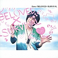 Ｇｅｒｏ「 ＢＥＬＯＶＥＤ×ＳＵＲＶＩＶＡＬ」