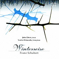 ジョン・エルウィス　渡邊順生「 シューベルト：歌曲集≪冬の旅≫」