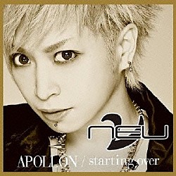 ν［ＮＥＵ］「ＡＰＯＬＬＯＮ／ｓｔａｒｔｉｎｇ　ｏｖｅｒ」