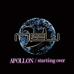 ν［ＮＥＵ］「ＡＰＯＬＬＯＮ／ｓｔａｒｔｉｎｇ　ｏｖｅｒ」