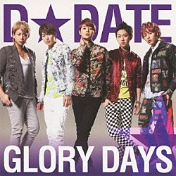 Ｄ★ＤＡＴＥ「ＧＬＯＲＹ　ＤＡＹＳ」