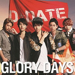 Ｄ★ＤＡＴＥ「ＧＬＯＲＹ　ＤＡＹＳ」