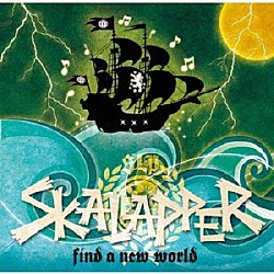 ＳＫＡＬＡＰＰＥＲ「ｆｉｎｄ　ａ　ｎｅｗ　ｗｏｒｌｄ」