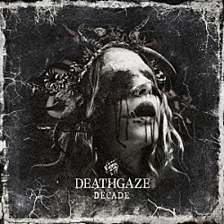 ＤＥＡＴＨＧＡＺＥ「ＤＥＣＡＤＥ」