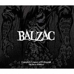 ＢＡＬＺＡＣ「ＣＯＭＰＬＥＴＥ　ＬＥＧＡＣＹ　ＯＦ　ＥＶＩＬＥＧＥＮＤ：　ＴＨＥ　ＢＥＳＴ　ＯＦ　ＢＡＬＺＡＣ」