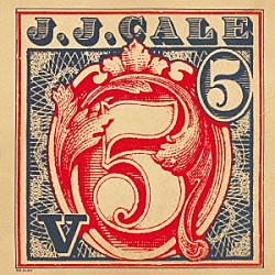 Ｊ．Ｊ．ケイル「５」