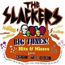 ザ・スラッカーズ「ＢＩＧ　ＴＵＮＥＳ！～Ｈｉｔｓ　＆　Ｍｉｓｓｅｓ　ｆｒｏｍ　１９９６　ｔｏ　２００６～」