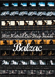 ＢＡＬＺＡＣ「ＨＡＴＲＥＤ　ＬＩＥＳ　ＤＥＥＰ　ＩＮＳＩＤＥ」