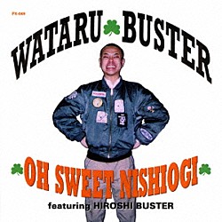 ＷＡＴＡＲＵ　ＢＵＳＴＥＲ「ＯＨ　ＳＷＥＥＴ　ＮＩＳＨＩＯＧＩ」