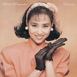 松田聖子「Ｃｉｔｒｏｎ」