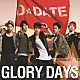 Ｄ★ＤＡＴＥ「ＧＬＯＲＹ　ＤＡＹＳ」