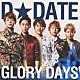 Ｄ★ＤＡＴＥ「ＧＬＯＲＹ　ＤＡＹＳ」