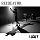 ＬＯＳＴ「ＲＥＣＲＥＡＴＯＲ」