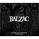 ＢＡＬＺＡＣ「ＣＯＭＰＬＥＴＥ　ＬＥＧＡＣＹ　ＯＦ　ＥＶＩＬＥＧＥＮＤ：　ＴＨＥ　ＢＥＳＴ　ＯＦ　ＢＡＬＺＡＣ」