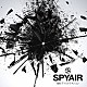 ＳＰＹＡＩＲ「現状ディストラクション」