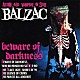 ＢＡＬＺＡＣ「ＢＥＷＡＲＥ　ＯＦ　ＤＡＲＫＮＥＳＳ」