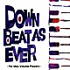 ＢＬＵＥ　ＢＥＡＴ　ＰＬＡＹＥＲＳ「ＤＯＷＮ　ＢＥＡＴ　ＡＳ　ＥＶＥＲ」