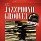 ファンキーＤＬ「ＴＨＥ　ＪＡＺＺＰＨＯＮＩＣ　ＧＲＯＯＶＥ　Ⅰ　Ｆｕｎｋｙ　ＤＬ　ＳＥＬＦ　ＢＥＳＴ　ＭＩＸ」