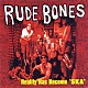 ＲＵＤＥ　ＢＯＮＥＳ「リアリティ・ハズ・ビカム・スカ」