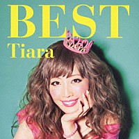 Ｔｉａｒａ「 Ｔｉａｒａ　ＢＥＳＴ」