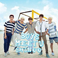 ＳＨＩＮｅｅ「 Ｂｏｙｓ　Ｍｅｅｔ　Ｕ」