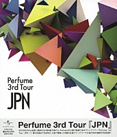 Ｐｅｒｆｕｍｅ「 Ｐｅｒｆｕｍｅ　３ｒｄ　Ｔｏｕｒ　ＪＰＮ」