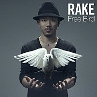 Ｒａｋｅ「 Ｆｒｅｅ　Ｂｉｒｄ」