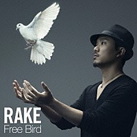 Ｒａｋｅ「 Ｆｒｅｅ　Ｂｉｒｄ」