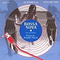 （Ｖ．Ａ．）「 ＳＯＬ　ＤＥ　ＢＯＳＳＡ　Ｐｏｐｓ　ｉｎ　Ｂｏｓｓａ　Ｎｏｖａ」