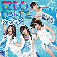 Ｐｒｉｚｍｍｙ☆「 ＥＺ　ＤＯ　ＤＡＮＣＥ」