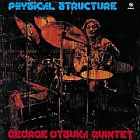 ＧＥＯＲＧＥ　ＯＴＳＵＫＡ　ＱＵＩＮＴＥＴ「 ＰＨＹＳＩＣＡＬ　ＳＴＲＵＣＴＵＲＥ」