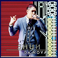 ＳＨＵＮ「 ＤＡ　ＮＯＶΛ」