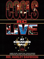 ＣＯＯＬＳ　ＲＣ「 ＬＩＶＥ　ＡＴ　ＫＯＲＡＫＵＥＮ　ＨＡＬＬ」