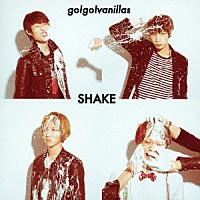 ｇｏ！ｇｏ！ｖａｎｉｌｌａｓ「 ＳＨＡＫＥ」