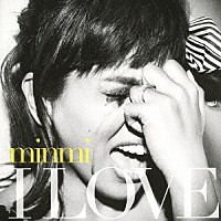 ｍｉｎｍｉ「 Ｉ　ＬＯＶＥ」