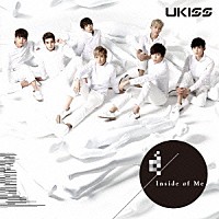 ＵＫＩＳＳ「 Ｉｎｓｉｄｅ　ｏｆ　Ｍｅ」