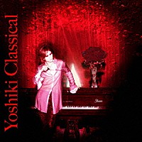 Ｙｏｓｈｉｋｉ「 Ｙｏｓｈｉｋｉ　Ｃｌａｓｓｉｃａｌ」