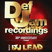 ＤＪ　ＬＥＡＤ「 Ｄｅｆ　Ｊａｍ　Ｒｅｃｏｒｄｉｎｇｓ　３０ｔｈ　ＡＮＮＩＶＥＲＳＡＲＹ　Ｐｒｏｌｏｇｕｅ　ＭＩＸＥＤ　ＢＹ　ＤＪ　ＬＥＡＤ」