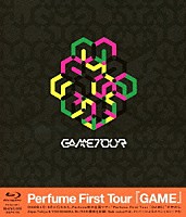 Ｐｅｒｆｕｍｅ「 Ｐｅｒｆｕｍｅ　Ｆｉｒｓｔ　Ｔｏｕｒ『ＧＡＭＥ』」