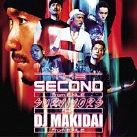 ＴＨＥ　ＳＥＣＯＮＤ　ｆｒｏｍ　ＥＸＩＬＥ「 ＳＵＲＶＩＶＯＲＳ　ｆｅａｔ．ＤＪ　ＭＡＫＩＤＡＩ　ｆｒｏｍ　ＥＸＩＬＥ／プライド」