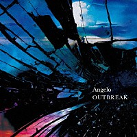 Ａｎｇｅｌｏ「 ＯＵＴＢＲＥＡＫ」